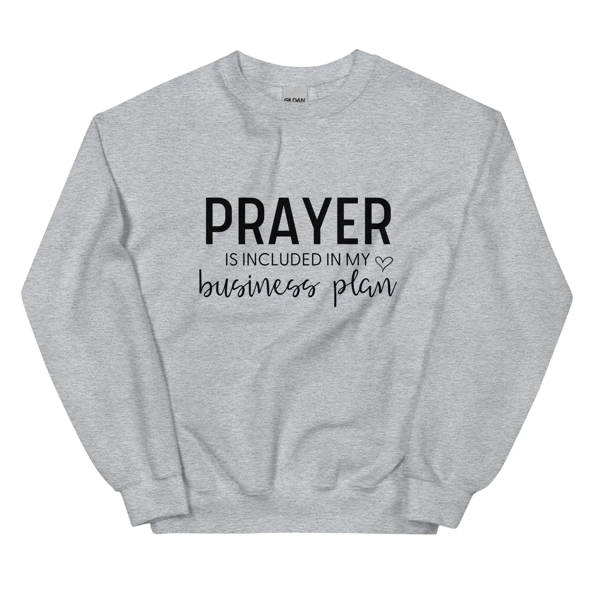 Prayer is Included in My Business Plan Unisex Sweatshirt