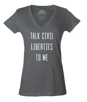 Women's Talk Civil Liberties to Me Vneck T-Shirt - Anti Trump Shirt