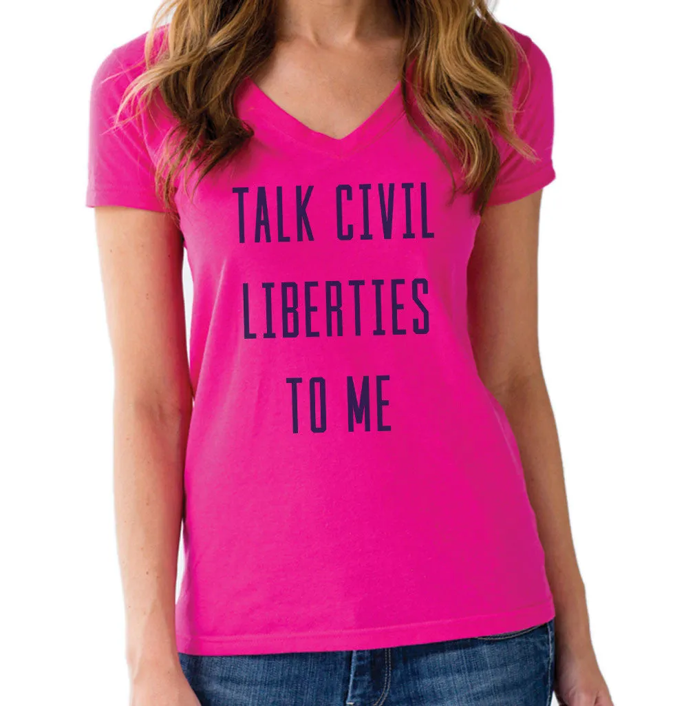 Women's Talk Civil Liberties to Me Vneck T-Shirt - Anti Trump Shirt